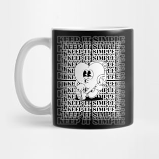 Keep it simple. Funny, Motivational and Inspirational Quotes, Creative, Black and White Color, Distorted, Pulsating effect Mug